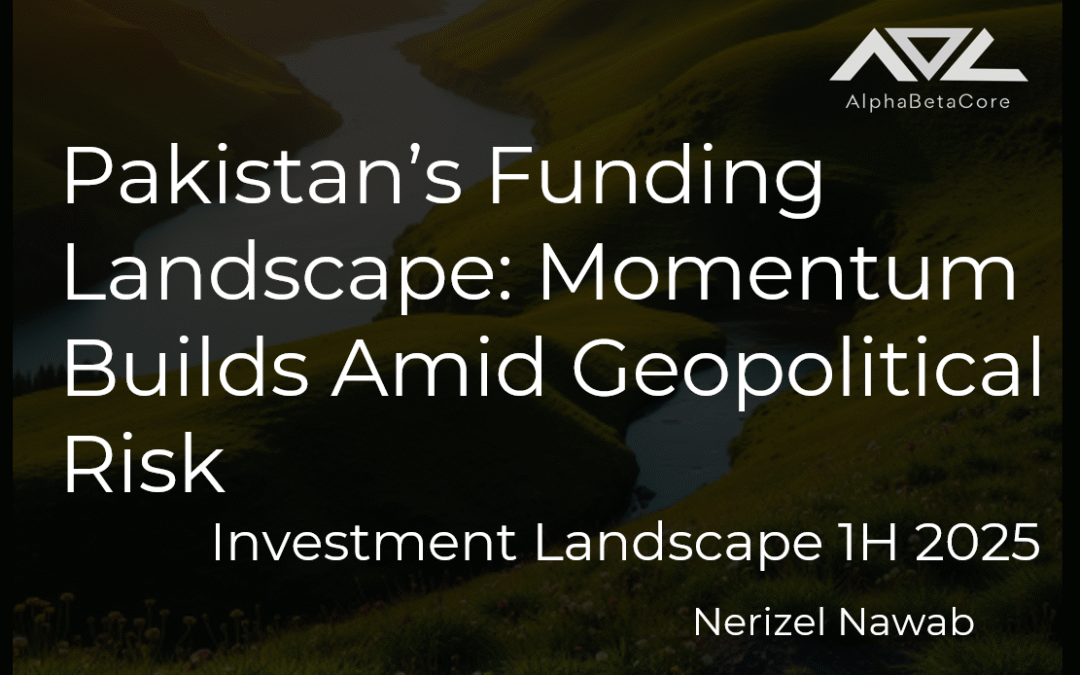 Pakistan’s Funding Landscape: Momentum Builds Amid Geopolitical Risk